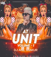 AT Unit Volume 1 - DJ Anil Thakur