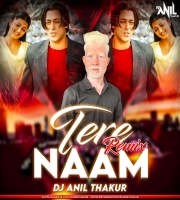   Tere Naam Humne Kiya Hai (Remix) Dj Anil Thakur