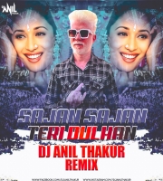   Sajan Sajan Teri Dulhan (Remix) Dj Anil Thakur