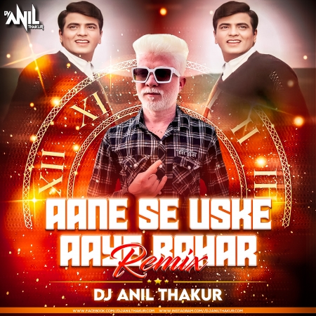 Aane Se Uske Aaye Bahar | (Remix) Dj Anil Thakur Mp3 Song