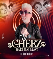    Tu Cheez Badi Hain Mast ( Remix) Dj Anil Thakur