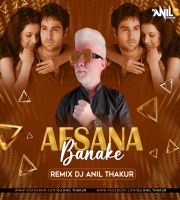    Afsana Banake Bhool Na Jaana Remix Dj Anil Thakur