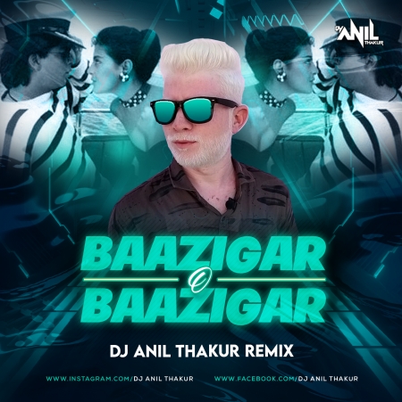 Baazigar O Baazigar (Remix) Dj Anil Thakur Mp3 Song Baazigar O Baazigar (Remix) Dj Anil Thakur Mp3 Song