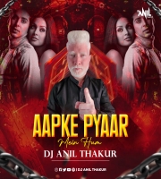  Aapke Pyaar Mein Hum Savarne Lage Remix Dj Anil Thakur