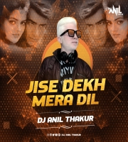   Jise Dekh Mera Dil Dhadka Dance (Remix) Dj Anil Thakur 