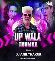    UP Wala Thumka (Remix) Dj Anil Thaku