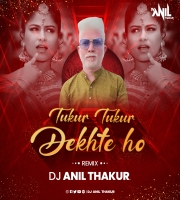 Tukur Tukur Dekhte Ho Kya Circuit House (Remix) Dj Anil Thakur