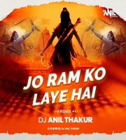 Jo Ram Ko lae Hain (Remix) DJ Anil Thakur