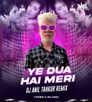    Yeh Dua Hai Meri Rab Se Remix Dj Anil Thakur