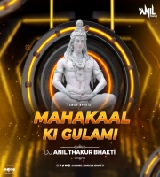    Mahakal Ki Gulami Mere Kaam A Rahi Hai Dj Remix Anil Thakur bhakti