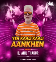   loYeh Kaali Kaali Aankhen(Remix) Dj Anil Thakur