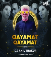    Qayamat Qayamat (Remix) Dj Anil Thakur