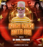   Kuch Kuch Hota Hai (Remix) Dj Anil Thakur