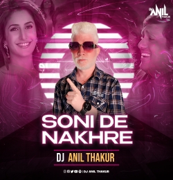 Soni De Nakhre Sone Lagde (Remix) Dj Anil Thakur