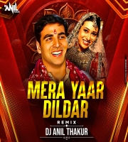   Mera Yaar Dildaar (Remix) Dj Anil Thakur