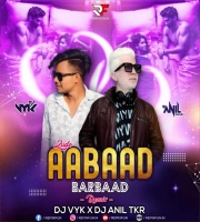 Aabad Barbaad - Ludo (Club Mix) DJ VYK & DJ DJ ANIL THAKUR  