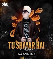 Tu Shayar Hai (Remix) - DJ Anil Thakur