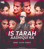  Is Tarah Aashiqui Ka  ( Remix ) Dj Anil Thakur 