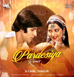    Pardesiya Yeh Sach Hai Piya ( Remix ) Dj Anil Thakur