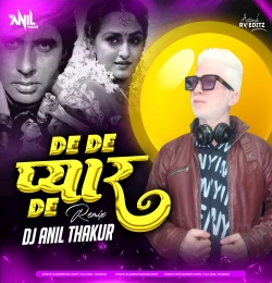    De De Pyaar De( Remix )  Dj Anil Thakur