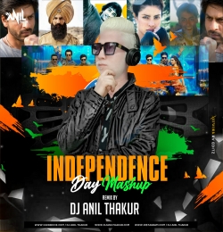 Independence Day Mashup 2022 - DJ Anil Thakur